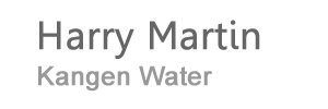 Business Name - Harry Martin - Kangen Water Filters